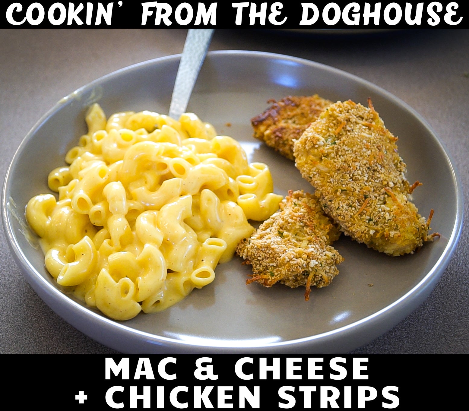 Cookin' From the Doghouse: Mac N Cheese with Chicken Strips